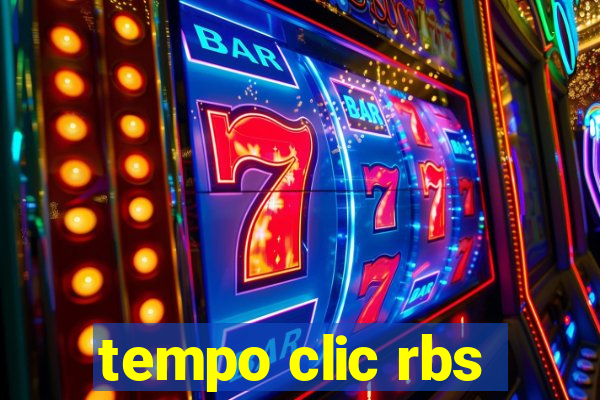 tempo clic rbs